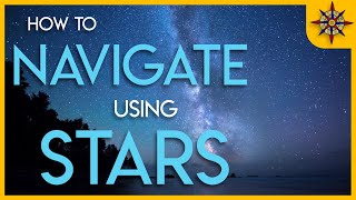 How To Navigate Using the Stars [upl. by Airdnaxila]