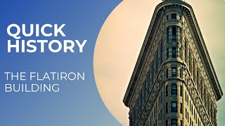 Quick History Flatiron Building [upl. by Wilder]