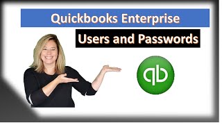 INTUIT QUICKBOOKS ENTERPRISE Users and Passwords [upl. by Oswin]