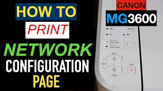 Canon Pixma MG3600 Network Configuration Page  How To Print [upl. by Woodman857]