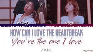 AKMU  How can I love the heartbreak youre the one I love Lyrics Color CodedHanRomEng [upl. by Elletsirhc939]