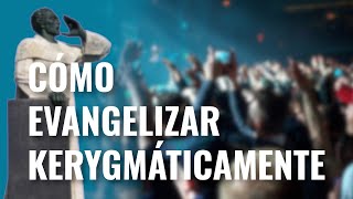 Cómo Evangelizar Kerygmáticamente  Contenido Temas O Pasos Del Kerygma Católico [upl. by Ansev]