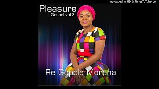 Pleasure Gospel vol 3 Re gopole Morena [upl. by Ruyle987]