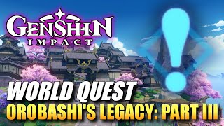 Genshin Impact  Orobashis Legacy Part III World Quest Guide [upl. by Eneleoj]