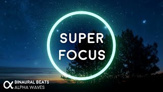 Super Focus Flow State Music  Binaural Alpha Brainwaves ☯ 3D Audio  Improve Concentration [upl. by Anowahs]