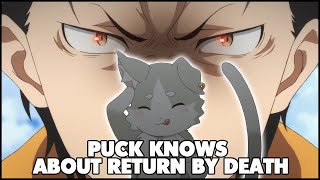 Puck Knows About Return By Death  Re Zero Theory [upl. by Er]