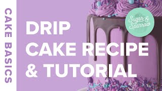 Chocolate Ganache Drip Cake Recipe amp Tutorial  Cake Basics [upl. by Anastice]