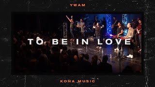 To Be In Love feat Mark Barlow  YWAM Kona Music Official Live Video [upl. by Vic]