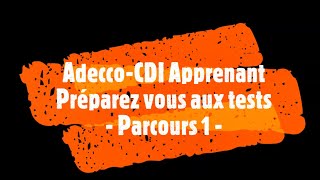 AdeccoCDI apprenant  Préparez vous aux tests Parcours 1 [upl. by Redan]