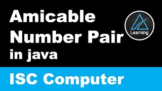 Amicable Number in Java Program  ICSE  ISC Computer Science Class 10 [upl. by Berners]