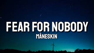 Måneskin  Fear For Nobody Lyrics [upl. by Asile]