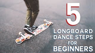 5 EASY LONGBOARD DANCE STEPS FOR BEGINNERS [upl. by Ylellan424]