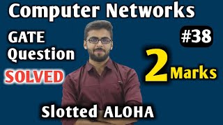 GATE 2015 Slotted ALOHA Example SOLVED Computer Networks  Computer Networks GATE Lectures [upl. by Aikym]