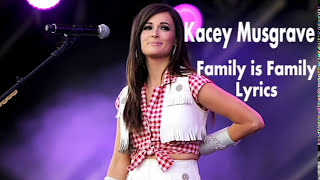 Kacey Musgrave  Family Is Family Lyrics [upl. by Okeim]