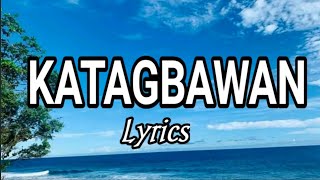 Katagbawan Lyrics  Bisaya Christian Song [upl. by Candis]