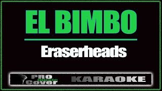 El bimbo  ERASERHEADS KARAOKE [upl. by Easlehc]