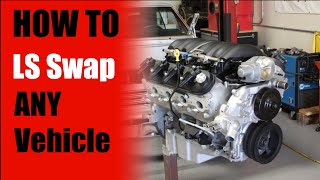 HOW TO LS SWAP ANY VEHICLE  5 THINGS YOU NEED  LS Swap Basics Overview LONG VERSION [upl. by Anoj]