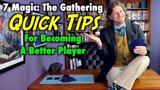 7 Magic The Gathering Quick Tips For Becoming A Better Player [upl. by Casper638]