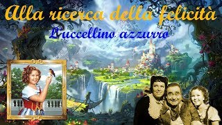 ALLA RICERCA DELLA FELICITÀ  L UCCELLINO AZZURRO 1940 Film Completo [upl. by Olette875]