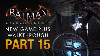 Batman Arkham Knight Walkthrough  Part 15  Excavator Tunnels [upl. by Debbie]