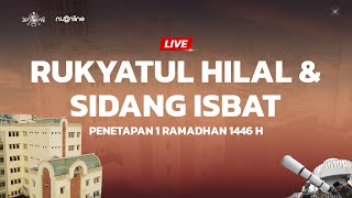 🔴  LIVE  Rukyatul Hilal dan Sidang Isbat Penetapan 1 Ramadhan 1446 H 2025 M [upl. by Carolin]