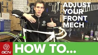 How To Adjust Your Front Derailleur [upl. by Doggett]