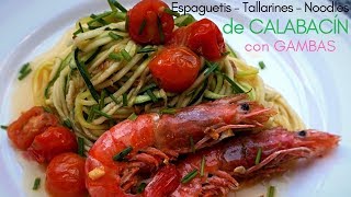 ESPAGUETIS 🍜 de CALABACÍN 🥒 noodles tallarines con gambas o gambones SIN PASTA [upl. by Borreri]