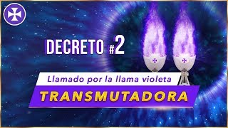 Llamado por la Llama Violeta Transmutadora  DECRETO 2 [upl. by Nayek]