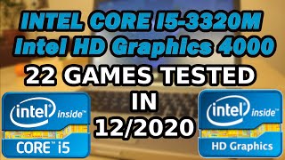 Intel Core i53320M \ Intel HD Graphics 4000 \ 22 GAMES TESTED in 122020 8GB RAM [upl. by Dolph83]