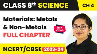 Materials Metals and NonMetals Full Chapter Class 8 Science  NCERT Science Class 8 Chapter 4 [upl. by Marala116]