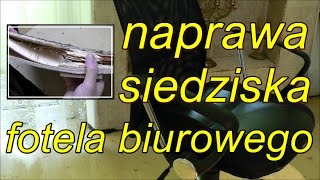 jak naprawić siedzisko fotela biurowego [upl. by Asilav]