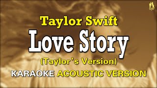 KARAOKE ACOUSTIC VERSION Taylor Swift  Love Story Taylor’s Version [upl. by Lundeen]