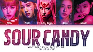 Lady Gaga BLACKPINK  SOUR CANDY lyrics Color Coded [upl. by Akimrej518]