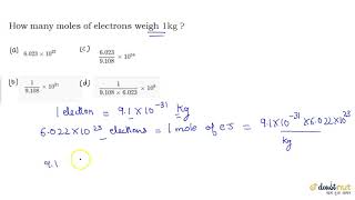 How many moles of electrons weigh 1 kg [upl. by Hterag605]