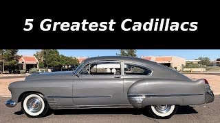 5 Greatest Cadillacs Ever Produced [upl. by Lebam449]