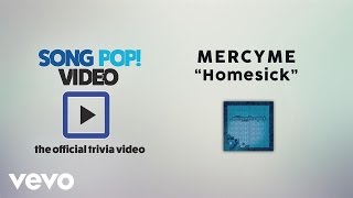 MercyMe  Homesick Official Trivia Video [upl. by Yziar]