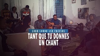 Lord Lombo  TANT QUE TU DONNES UN CHANT ft Rachel Anyeme Lord Lombo amp friends Vol1 [upl. by Eseuqcaj55]