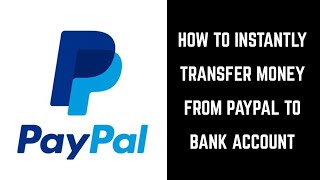 How to Instantly Transfer Money from PayPal to Bank Account [upl. by Chem]