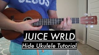 Juice Wrld Seezyn  Hide Ukulele Tutorial [upl. by Orips719]