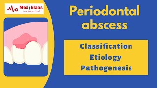 Periodontal Abscess Part 1  Classification etiology pathogenesis microbiology l Mediklaas [upl. by Yenettirb]