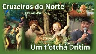 Cruzeiros do Norte  Carnaval 2020  UM TOTCHÁ DRITIM [upl. by Terraj]