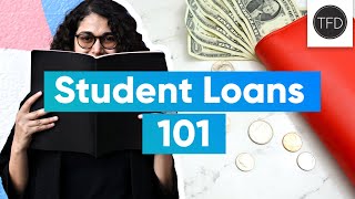 Everything You Need To Know About Student Loans [upl. by Enerual328]