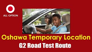 Oshawa Temporary Location G2 Road Test Route [upl. by Anerul]