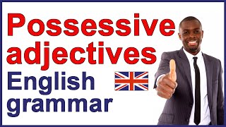 ENGLISH POSSESSIVE ADJECTIVES  Grammar lesson and exercises [upl. by Rik842]