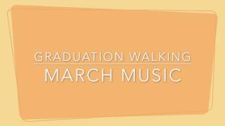 Graduation Walking March Music [upl. by Sito73]