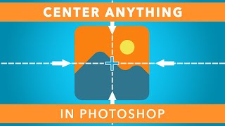 Quickly Center ANYTHING In Photoshop Using These 2 Methods [upl. by Dorothea]