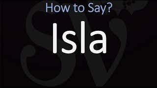 How to Pronounce Isla CORRECTLY Names Pronunciation [upl. by Boyes]