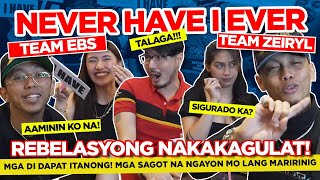 NEVER HAVE I EVER  TEAM EBS X TEAM ZEIRYL X WILBERT TOLENTINO REBELASYONG NAKAKAGULAT AT NAKAKALOKA [upl. by Eilhsa389]