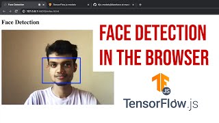 Face Detection in the Browser using Tensorflowjs [upl. by Dituri861]