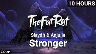 【 10 HOURS 】 TheFatRat Slaydit amp Anjulie  Stronger [upl. by Oremor]